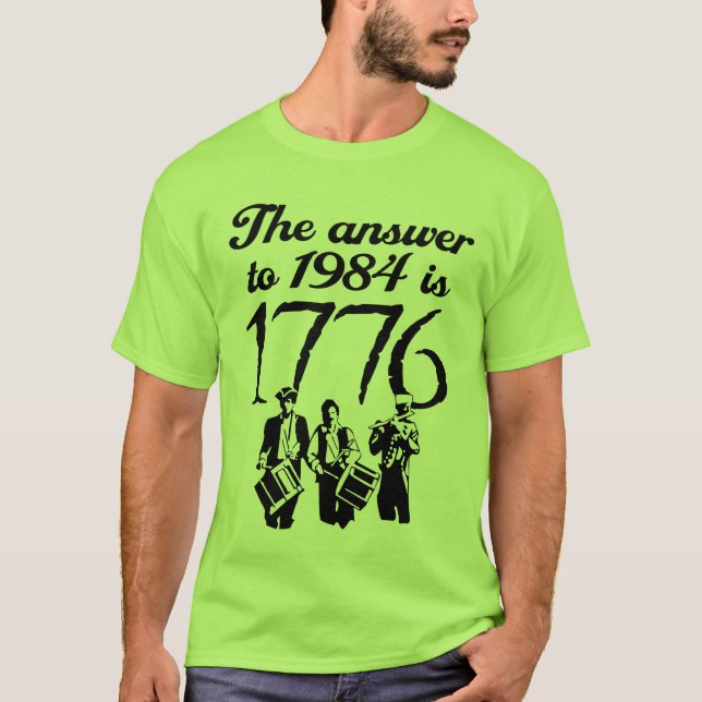 Die Antwort bis 1984 ist 1776 T-Shirt (Vorderseite)