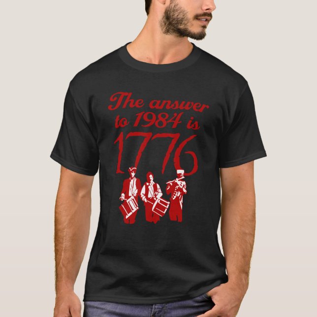 Die Antwort bis 1984 ist 1776 T-Shirt (Vorderseite)