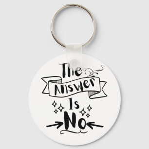Die Antwort ist kein lustiger Zitat-Schlüsselring Schlüsselanhänger