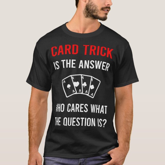 Die Antwort Kartenmanipulation Trick Tricks T-Shirt (Vorderseite)