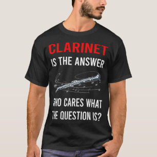 Die Antwort Klarinette T-Shirt