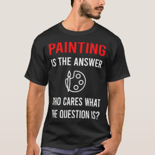 Die Antwort Malerei T-Shirt