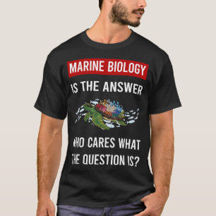Die Antwort Meeresbiologie Biologe T-Shirt