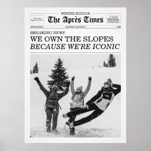 Die Apres Times Zeitung, weil wir ikonisch sind Poster