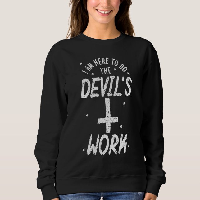 Die Arbeit des Teufels Sweatshirt (Vorderseite)