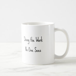 Die Arbeit, die keiner sieht Pflegemug Kaffeetasse