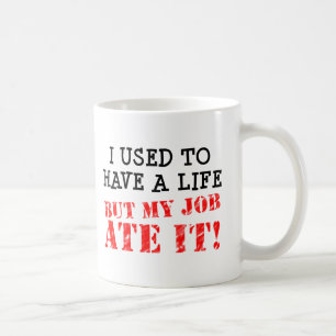 Die Arbeit hat mein Leben gefressen Lustiger Beche Tasse