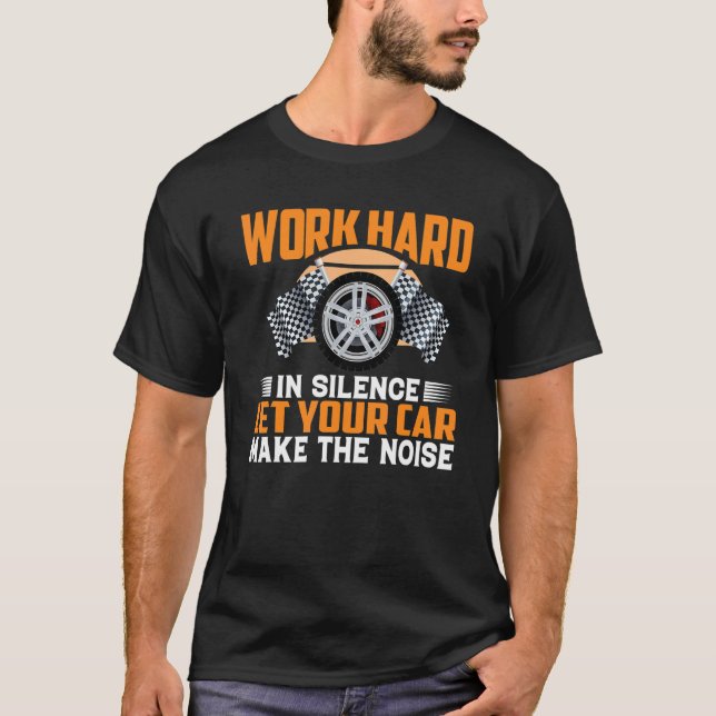 Die Arbeit in aller Stille Lasse Ihr Auto zum Raus T-Shirt (Vorderseite)