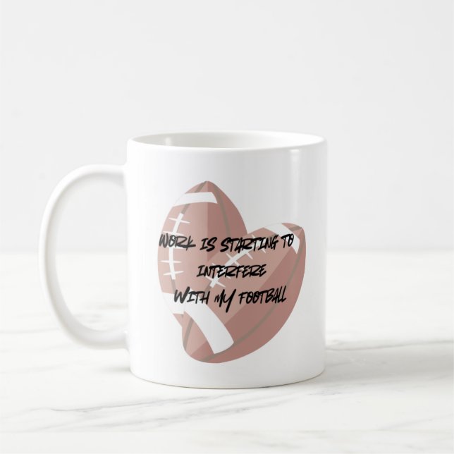 Die Arbeit interferiert mit meinem Fußball Kaffeetasse (Links)