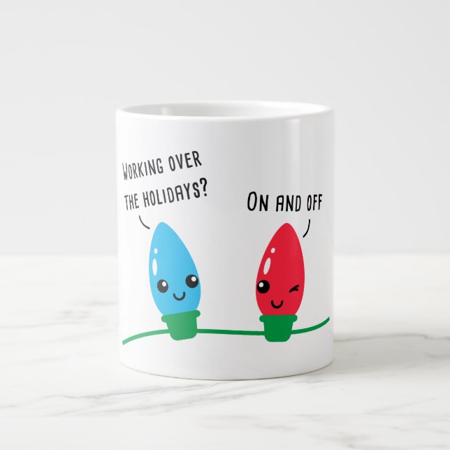 Die Arbeit über den Urlaub Funny Christmas Lights  Jumbo-Tasse (Vorderseite)