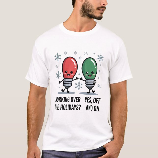 Die Arbeit über Weihnachten Weihnachtswitz T-Shirt (Vorderseite)