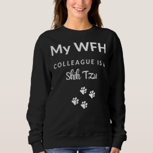 Die Arbeit von Zuhause mein WFF-Kollege ist ein Sh Sweatshirt