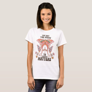 Die Art, wie du mit dir selbst sprichst, ist wicht T-Shirt