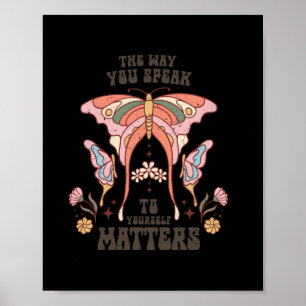 Die Art, wie man mit sich selbst spricht, ist die Poster