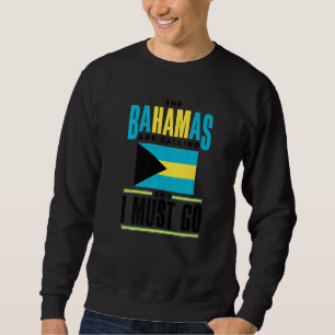 Die Bahamas Bahamian Die Bahamas rufen an und ich Sweatshirt