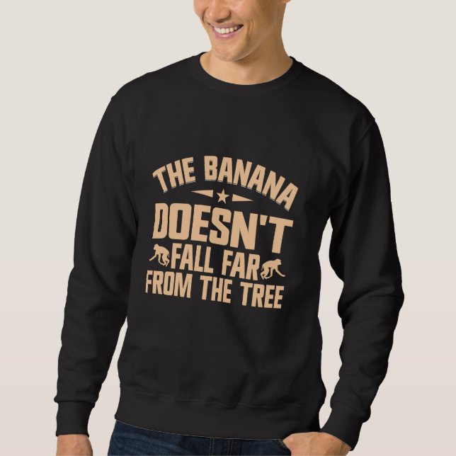 Die Banane fällt nicht weit vom Baumaffe Sweatshirt (Vorderseite)