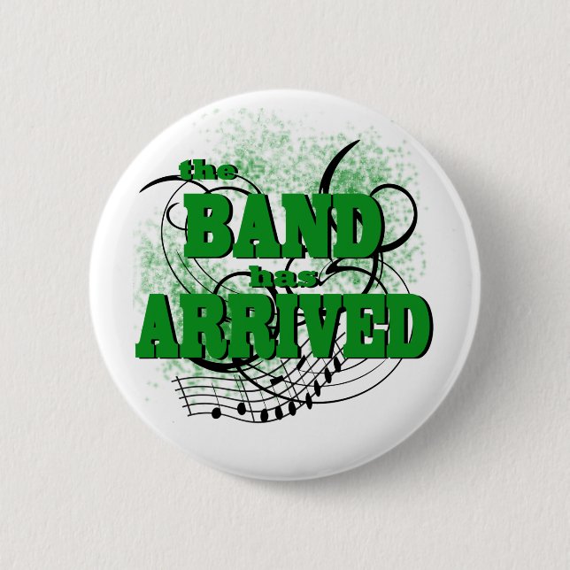 Die Band ist angekommen/grün Button (Vorderseite)