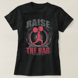 Die Bar erhöhen - Die Weisheit der Frauen Motivier T-Shirt