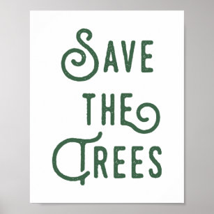 Die Bäume rustikale Typografie gerettet Poster
