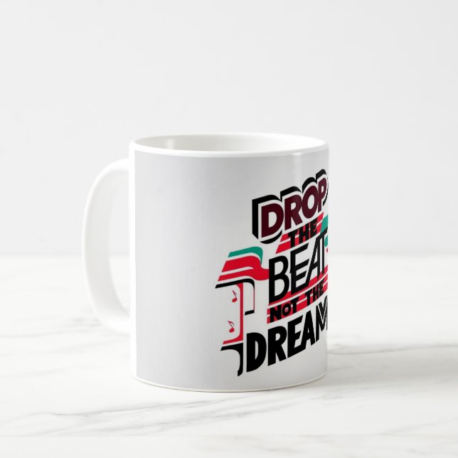 Die Beat not the Dream fallen lassen Kaffeetasse (Vorderseite Links)