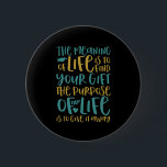 Die Bedeutung des inspirierenden Zitats des Lebens Button<br><div class="desc">Der Sinn des Lebens besteht darin, dein Geschenk zu finden. Der Zweck ist es, es zu verschenken. Inspiration und motivierend Zitat-Design mit positiven Redewendungen und Lebensmotto. Coole Typografie-Ware mit Empowerment und aufregender Botschaft, um den Geist zu stärken. Verteile diese Weisheitsworte und inspirier anderen, stark zu sein, mutig zu sein, hart...</div>