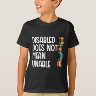 Die Behinderung ist nicht gleich dem Privileg der  T-Shirt