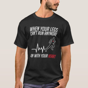 Die Beine können nicht mit Ihrem Marathonläufer la T-Shirt