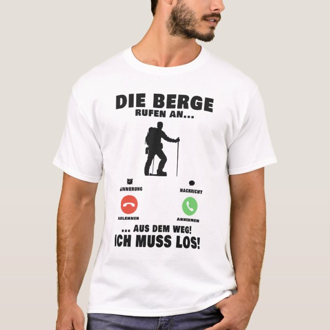 Die Berge anrufen Wanderer Wandern Bergsteigen T-Shirt (Vorderseite)