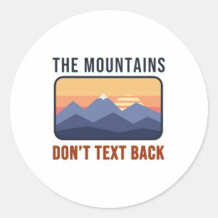 Die Berge antworten nicht per SMS Wandern Humor Runder Aufkleber