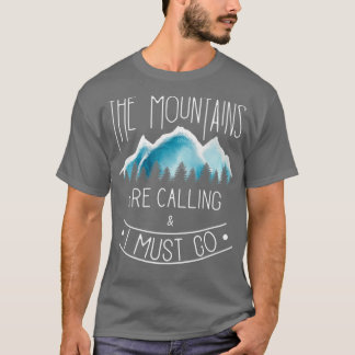 Die Berge nennen Bergwandern und Camp T-Shirt