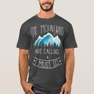 Die Berge nennen Bergwandern und Camp T-Shirt