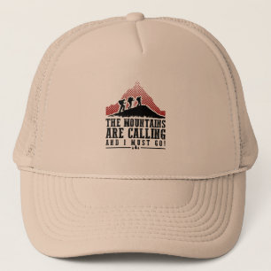 Die Berge nennen und ich muss gehen Truckerkappe