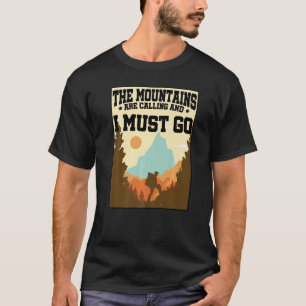 Die Berge nennen Wandern Bergsteigen Hi T-Shirt