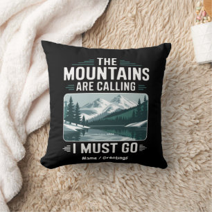 Die Berge rufen an und ich muss gehen - perfekt Kissen