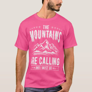 Die Berge rufen Berge, die Berge Hik nennen T-Shirt