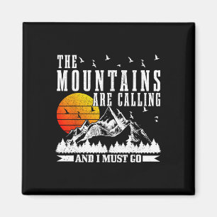Die Berge rufen, ich muss wandern Camping Magnet