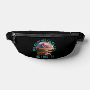 die Berge rufen und ich muss gehen Bauchtasche