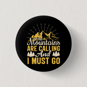 Die Berge rufen und ich muss gehen Button