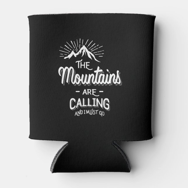 Die Berge rufen und ich muss gehen Dosenkühler (Vorderseite)