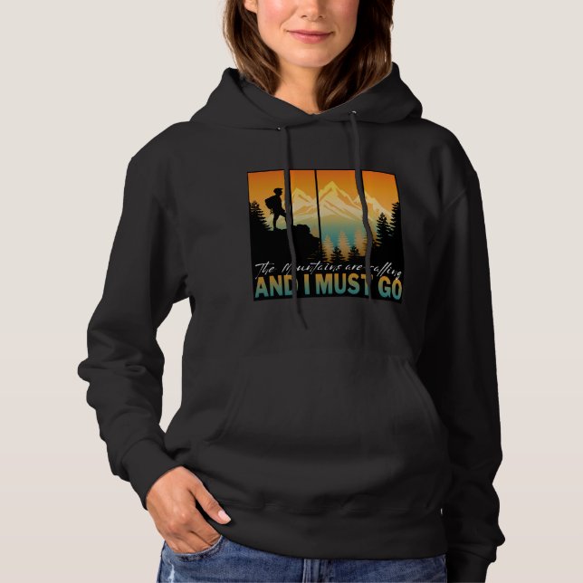 Die Berge rufen, und ich muss gehen Hoodie (Vorderseite)