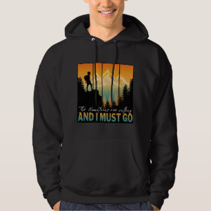 Die Berge rufen und ich muss gehen Hoodie