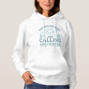 Die Berge rufen, und ich muss gehen Hoodie