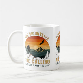 Die Berge rufen und ich muss gehen  Kaffeetasse
