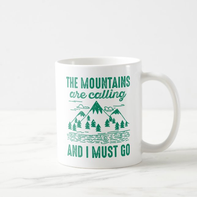 Die Berge rufen, und ich muss gehen Kaffeetasse (Rechts)