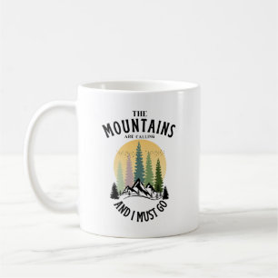 Die Berge rufen und ich muss gehen Kaffeetasse