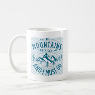 Die Berge rufen und ich muss gehen Kaffeetasse
