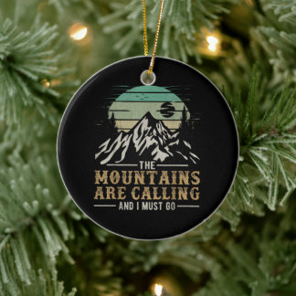 Die Berge rufen und ich muss gehen Keramik Ornament