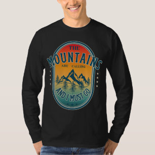 Die Berge rufen und ich muss gehen T-Shirt