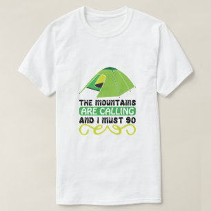 Die Berge rufen und ich muss gehen T-Shirt