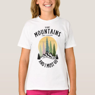 Die Berge rufen und ich muss gehen T-Shirt